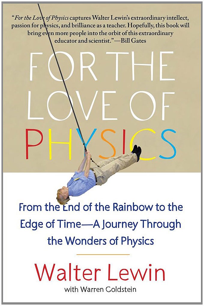 Amazon.com: For the Love of Physics: From the End of the Rainbow ... Amazon.com: For the Love of Physics: From the End of the Rainbow ...