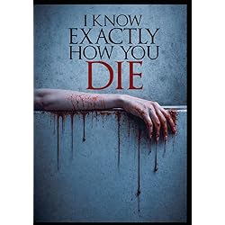 I Know Exactly How You Die [DVD]