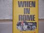 WHEN IN ROME