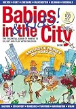 Buy : Babies and Kids in the City 2010: Greater Manchester Guide of Where to Go, Eat and Play with Children