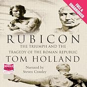 Rubicon: The Triumph and Tragedy of the Roman Republic | [Tom Holland]