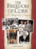 The freedom of Cork : a chronicle of honour