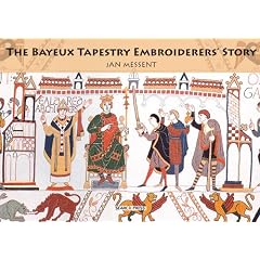 The Bayeux Tapestry Embroiderers' Story