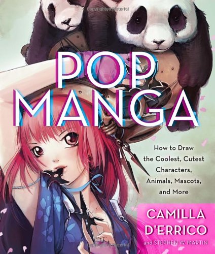 Pop Manga: How to Draw the Coolest, Cutest Characters, Animals, Mascots, and More by Camilla d'Errico, Mr. Media Interview