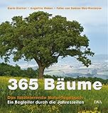 365 B&auml;ume: Das faszinierende Natur-Tagebuch - Ein Begleiter durch die Jahreszeiten - - Karin Greiner, Angelika Weber