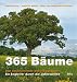 Bücher : 365 Bäume: Das faszinierende Natur-Tagebuch. Ein Begleiter durch die Jahreszeiten -