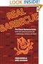 Real Barbecue: The Classic Barbecue Guide to the Best Joints Across the USA --- with Recipes, Porklore, and More!