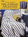 Contest Favorites -- Mile-A-Minute Afghans: 30 Best Designs from Crochet with Heart Contest (Leisure Arts #3144)