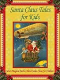 Santa Claus Tales for Kids: Seven Magical Stories About Santa Claus for Children