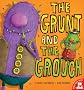 The Grunt and the Grouch