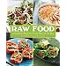 Raw Food: A Complete Guide for Every Meal of the Day