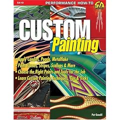 Custom Painting (S-A Design): Apply Candies, Pearls, Metalflake. Paint Flames, Stripes, Scallops and More. Learn Custom Painting Techniques, Tips and Tricks. (Performance How-To)