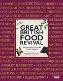 Great British Food Revival: The Revolution Continues: 16 celebrated chefs create mouth-watering recipes with the UKs finest ingredients