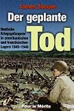 Produkt-Bild: Der geplante Tod: Deutsche Kriegsgefangene in amerikanischen und franz&ouml;sischen Lagern 1945-1946
