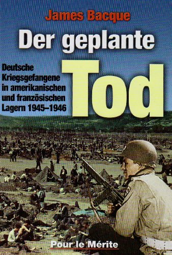 Download Der Geplante Tod Deutsche Kriegsgefangene In Amerikanischen Und Franzosischen Lagern 1945 1946 James Bacque Pdf Ocsiramy Download Der Geplante Tod Deutsche Kriegsgefangene In Amerikanischen Und Franzosischen Lagern 1945 1946 James Bacque Pdf Ocsiramy