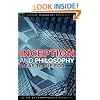 Inception and Philosophy: Ideas to Die For (Popular Culture and Philosophy)