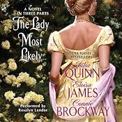 The Lady Most Likely...: A Novel in Three Parts | [Julia Quinn, Eloisa James, Connie Brockway]