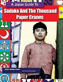 A Japan Guide To Sadako And The Thousand Paper Cranes