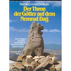Der Thron der G�tter auf dem Nemrud Dag. Kommagene - das gro�e arch�ologische Abenteuer in der �stlichen T�rkei.