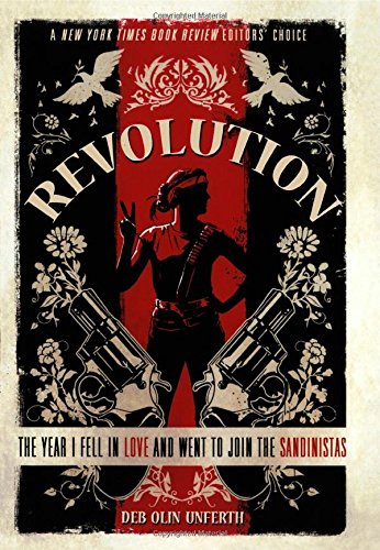 Revolution: The Year I Fell in Love and Went to Join the Sandinistas