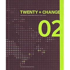 Twenty + Change 02: Emerging Canadian Design Practices
