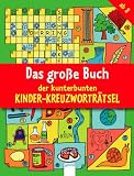 Produkt-Bild: Das gro&szlig;e Buch der kunterbunten Kinder-Kreuzwortr&auml;tsel