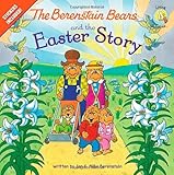 The Berenstain Bears and the Easter Story: Stickers Included! (Berenstain Bears/Living Lights)