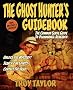 The Ghost Hunter's Guidebook: The Essential Guide to Investigating Reports of Ghosts & Hauntings: The Essential Guide to Investigating Reports of Ghosts and Hauntings