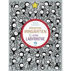 Irrwitzige Irrg�rten und listige Labyrinthe