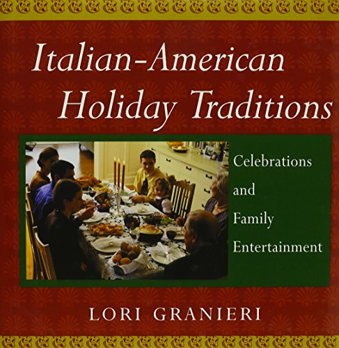 italian american holiday traditions celebrations and family entertainment