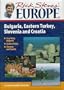 Rick Steves' Europe: Bulgaria, Eastern Turkey, Slovenia and Croatia
