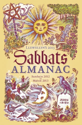 Llewellyn's 2013 Sabbats Almanac: Samhain 2012 to Mabon 2013 (Annuals - Sabbats Almanac)