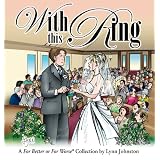 With This Ring: A For Better or For Worse Collection ~ Lynn Johnston