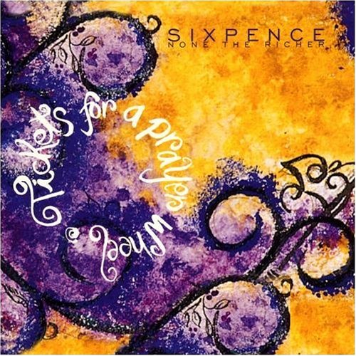 Sixpence None The Richer - Tickets For A Prayer Wheel - Zortam Music Sixpence None The Richer - Tickets For A Prayer Wheel - Zortam Music