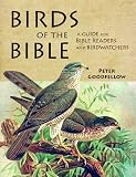 Birds of the Bible : a guide for Bible readers and birdwatchers