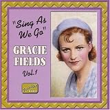 Search : Gracie Fields: Sing As We Go, Vol. 1
