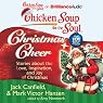 Chicken Soup for the Soul: Christmas Cheer - 101 Stories about the Love, Inspiration, and Joy of Christmas