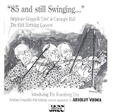 85 and still Swinging Stephanie Grappelli Live at Carnegie Hall - the 85th Birthday Concert