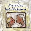 Meine Oma hat Alzheimer