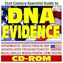 21st Century Essential Guide to DNA Evidence, Forensic DNA Typing, STR, SNP, PCR, CODIS, Laboratory Policies and Procedures, Sample Collection, Federal Guides and Documents (CD-ROM)