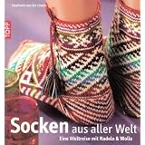 Socken aus aller Welt: Eine Weltreise mit Nadeln & Wollevon "Stephanie van der Linden"