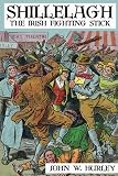 Shillelagh: The Irish Fighting Stick