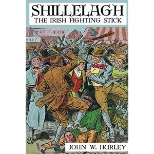 Shillelagh: The Irish Fighting Stick