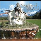 Songlines of the Soul by White Eagle Medicine Woman
