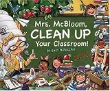 Mrs. McBloom, Clean Up Your Classroom!