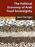 The political economy of Arab food sovereignty