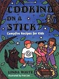 Cooking on a Stick: Campfire Recipes for Kids (Gibbs Smith Jr. Activity) by White, Linda (2005) Paperback