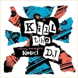Kill The DJ - A Non-Stop Mash-Up Mix