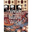 Venice and the Islamic World, 828-1797