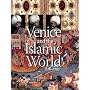 Venice and the Islamic World, 828-1797